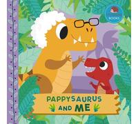 Pappysaurus and Me: A Dinosaur Grandpa Picture Book for Young Children and Their Pappy (Grandparent Dinosaur Children's Books)