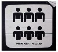 Paprika Korps: Metalchem [CD]