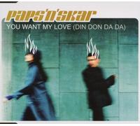 Paps 'N' Skar - You Want My Love Din Don Da Da