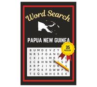 Papua New Guinea Word Search Puzzle Book: Easy to read print | 6x9 inches | 35 Puzzles, 315 Words, 53 Pages | Gift for Country & Geography Lovers, Vacations, Road Trips, Holidays, & Free Time