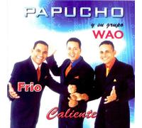 Papucho Y Su Grupo Wao - Frio-Caliente