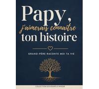 Papy, j'aimerais connaître ton histoire: Livre souvenir à remplir pour transmettre ta vie à tes petits-enfants - Grand-père raconte moi ta vie - spécial mal voyant