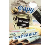 Papy raconte moi ton histoire: livre mémoire de Grand père à remplir seul ou avec ses petits-enfants pour laisser des souvenirs à sa famille | Parle ... les fêtes : grands pères, anniversaire, Noël