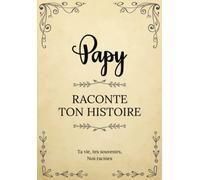 Papy raconte ton histoire | Ta vie, tes souvenirs, nos racines: Livre à compléter et à offrir à ses petits-enfants | Un cadeau original pour votre ... ou Noël (L'Histoire de votre Famille)