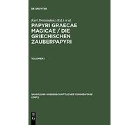 Papyri Graecae Magicae. Die G CB: Die Griechischen Zauberpapryi: 1 (Sammlung Wissenschaftlicher Commentare (Swc))