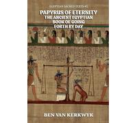 Papyrus of Eternity, the Ancient Egyptian Book of Going Forth by Day (5)
