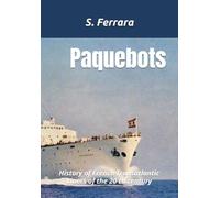 Paquebots: History of French Transatlantic Liners of the 20 th century