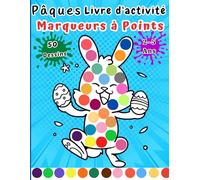 Pâques Livre d'activité marqueurs à points de 2 à 5 ans: Cahier amusantes et educatives pour les tout-petits avec 50 dessins à colorier simples, Idéal pour les vacances