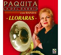 Paquita La Del Barrio - Lloraras: Con Banda