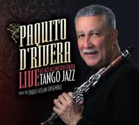 Paquito D’Rivera - Tango Jazz: Live At Jazz At Lincoln Center