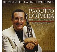 Paquito D'rivera - 100 Years of Latin Love Songs