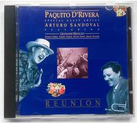 Paquito D'Rivera & Arturo Sandoval : Reunion by Paquito D'Rivera