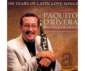 Paquito D'Rivera Conducted By Bob Belden - 100 Years Of Latin Love Songs