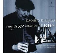 Paquito D'Rivera - The Jazz Chamber Trio