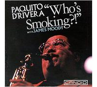 Paquito D'rivera - Who's Smoking