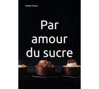 Par amour du sucre (Recettes)
