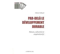 Par-Dela le Développement Durable: Nature,Culture(S) et Cooperation(S)