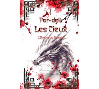 Par-delà les Cieux: Tome 1 : L'Ombre du Dragon