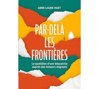 Par-delà les frontières: Le quotidien d'une éducatrice auprès des mineurs migrants