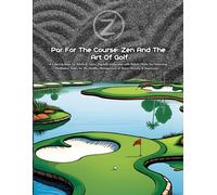 Par For The Course: Zen And The Art Of Golf: A Coloring Book for Adults & Teens. Digitally Integrated with Holistic Hacks for Hotwiring Meditative ... Management of Stress, Anxiety & Depression.