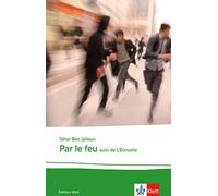 Par le feu: suivi de l'etincelle (extraits). Fr, Jelloun.