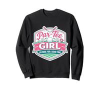 Par Tee Girl Funny Golf Lover Golfing Here Good Time Golfer Sweatshirt