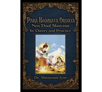 Para Bhairava Hrdaya: Non-Dual Shaivism: In Theory and Practice