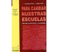 Para Cambiar Nuestras Escuelas: Reunir la eficacia y la mejora: 5 (Repensar la educación)