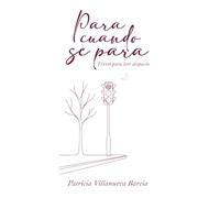 Para cuando se para: Textos para leer despacio
