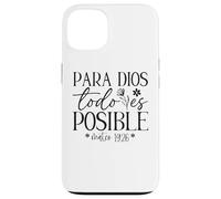 Para Dios todo es posible, Para Dios no hay nada imposible Case for iPhone 13