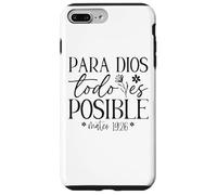 Para Dios todo es posible, Para Dios no hay nada imposible Case for iPhone 7 Plus/8 Plus