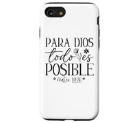 Para Dios todo es posible, Para Dios no hay nada imposible Case for iPhone SE (2020) / 7/8