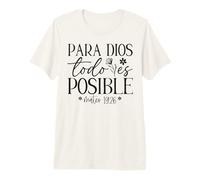 para Dios todo ES posible, para Dios no hay nada Imposible Premium T-Shirt