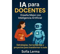 para Docentes: Enseña Mejor con Inteligencia Artificial