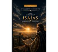 Para entender Isaías: El profeta bíblico en su contexto histórico: 2 (Manuales bíblicos)