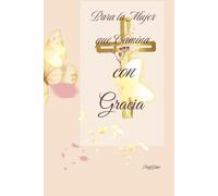 Para la Mujer que camina con Gracia: Pasos de Fé