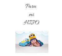 PARA MI HIJO: A mi Hijo