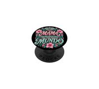 Para Nuestra Familia Eres Todo Mama Quote Graphic Mundo PopSockets Adhesive PopGrip