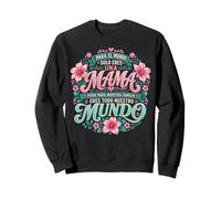 Para Nuestra Familia Eres Todo Mama Quote Graphic Mundo Sweatshirt