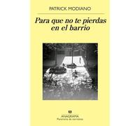 Para Que No Te Pierdas En El Barrio: 900 (Panorama De Narrativas, 900)