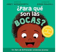 ¿Para Qué Son Las Bocas?: Entrenando Corazones Jovenes, Spanish Edition (Entrenando corazones jvenes / Training Young Hearts)