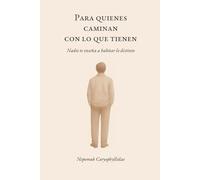 Para quienes caminan con lo que tienen: Nadie te enseña a habitar lo distinto