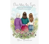 Para todas las hijas: Abrazos que nacen del amor, la experiencia y la calma