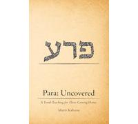Para: Uncovered: A Torah Teaching for Those Coming Home