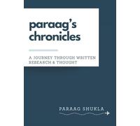 paraag's chronicles: A Journey through written Research & Thought