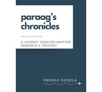 paraag's chronicles: A Journey through written Research & Thought