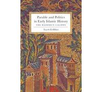 Parable and Politics in Early Islamic History - The Rashidun Caliphs