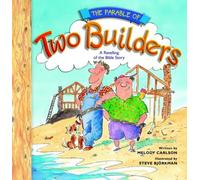 Parable of Two Builders: A Retelling of the Bible Story