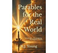 Parables for the Real World: Volume One - The Awakening - The kingdom within: The Meaning No one Explained: 1