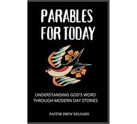 PARABLES FOR TODAY: UNDERSTANDING GOD'S WORD THROUGH MODERN DAY STORIES